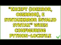 except IOError OSError e SyntaxError invalid syntax when configuring python-lockfile