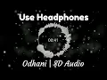 Odhani | 8D AUDIO | Made In China | Rajkummar Rao & Mouni Roy | Neha Kakkar & Darshan Raval | Sachin