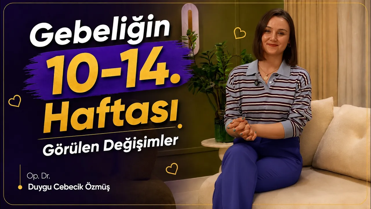 Op. Dr. Duygu Cebecik Özmüş ile gebeliğin 10-14. haftası videosu kapağı