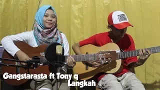 Download Gangstarasta ft Tony q - Langkah Cover by Fera Chocolatos ft. Gilang MP3