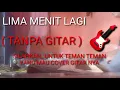 Download Lagu LIMA MENIT LAGI INSTRUMENT ( TANPA GITAR ) - KN 2400 KEYBOARD !!
