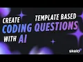 Create template based coding question with AI - Skelo