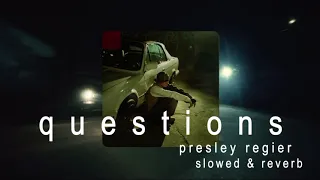 Presley Regier Questions Slowed Reverb  Presley Regier Questions Slowed Reverb