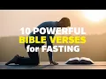 10 Powerful Bible Verses for Fasting Strength and Prayer During Spiritual Fasting