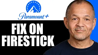 Paramount Plus Not Working on Firestick - Easy FIX 2025
