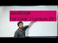 JavaScript For Loop Lecture-29 in Hindi