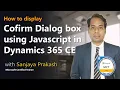How to Display Confirm Dialog Box using JavaScript in Dynamics 365 Customer Engagement