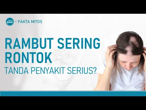 Ketahui Ciri Rambut Rontok Yang Berbahaya
