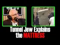 Tunnel Jew Explains the Stained Mattress