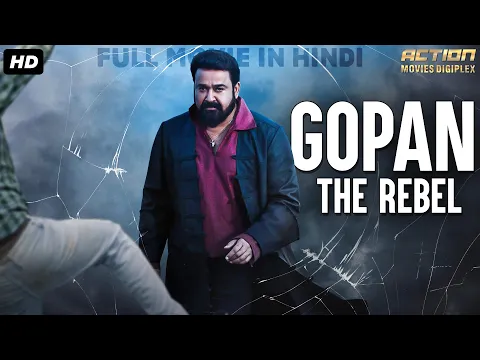 Download MP3 Mohanlal's GOPAN : THE REBEL - Full Hindi Dubbed Action Movie | South Indian Movies Dubbed In Hindi