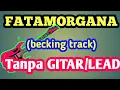 Download Lagu FATAMORGANA.tanpa gitar.cocok buat belajar ceksound.selamat belajar