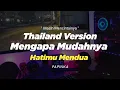 Download Lagu DJ MENGAPA MUDAHNYA HATIMU MENDUA THAILAND STYLE \