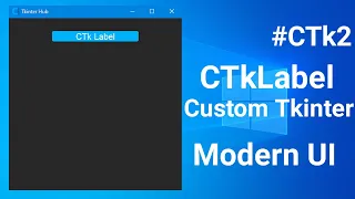 Custom Tkinter Label Widget Tutorial Custom Tkinter Tutorials Modern Tkinter