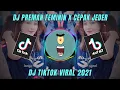 DJ TIK TOK REMIX TERBARU 2021 - DJ PREMAN FEMININ X CEPAK JEDER VIRAL || REMIX TIKTOK VIRAL 2021