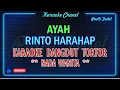 Download Lagu AYAH RINTO HARAHAP KARAOKE DANGDUT TORTOR NADA WANITA
