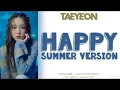 Download Lagu TAEYEON (태연) HAPPY (SUMMER VERSION) Lyrics (가사)《Color Coded Lyrics Han/Rom/Eng》