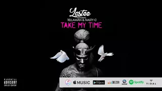 lastee take my time feat nasty c u0026 tellaman official audio 
