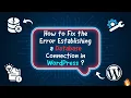 How to fix the error Establishing A Database Connection in WordPress