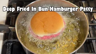 Deep Fried In Bun Hamburger Patty