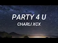Download Lagu Charli XCX - party 4 u (Lyrics)