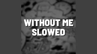 Download Without Me Slowed (Remix) MP3