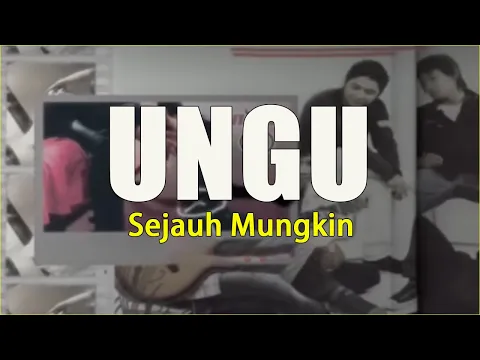 Download MP3 UNGU - Sejauh Mungkin || Lagu Lirik