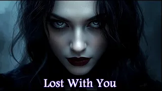 lost with you gothic rock post punk dark romantic love song