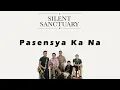 Silent Sanctuary - Pasensya Ka Na (Official Lyric Video)