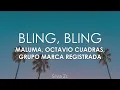 Maluma, Octavio Cuadras, Grupo Marca Registrada - Bling Bling (Letra)