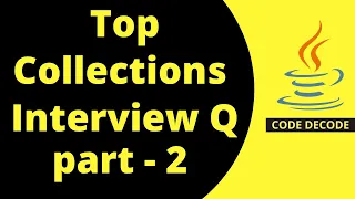 Most Asked Java Collection Framework Interview Questions and Answers Code Decode Part 2