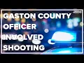 Man shot by police after shooting at officers in Gaston County s say