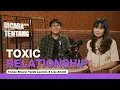 Download Lagu BICARA TENTANG - TOXIC RELATIONSHIP