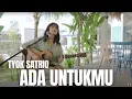 Download Lagu ADA UNTUKMU - TYOK SATRIO | TAMI AULIA