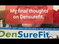 My final thoughts on Densurefit silicone reliner