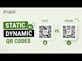 Static or Dynamic QR Code - Which One Should You Use