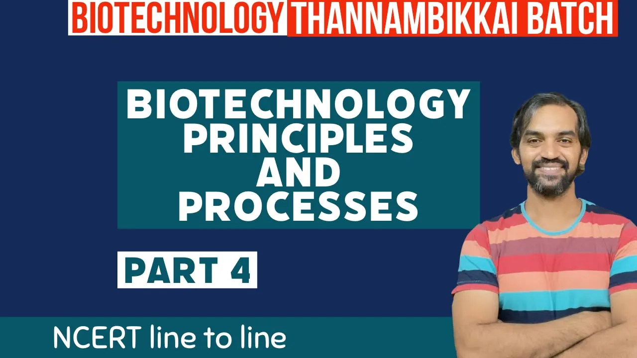 Biotechnology Principles and Processes | Part 4 | NCERT Line to Line | Thannambikkai Batch
