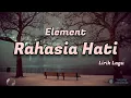 Download Lagu Rahasia Hati - Element (Lirik Lagu)