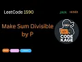 LeetCode 1590 Make Sum Divisible by P Java