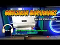 Download Lagu DJ CEK SOUND GERAJAKAN BANYUWANGI 2020 || by R2 project