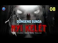DONGENG SUNDA NYI KELÉT BAGIAN 08