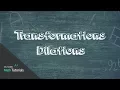 Transformations Dilations