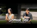 Lagu SEMUA TAU - Yanti Mahardika Ft. Wafa Embues