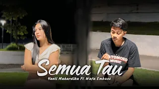 semua tau yanti mahardika ft wafa embues