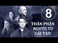 Download Lagu Thân phận người tù cải tạo. Tập 8 | Phim hình sự, băng đảng xã hội đen (2017)