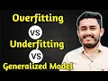 Overfitting Underfitting and Generalized Model in Machine Learning