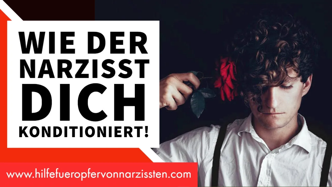 Narzissmus und Konditionierung | So konditioniert dich der Narzisst!