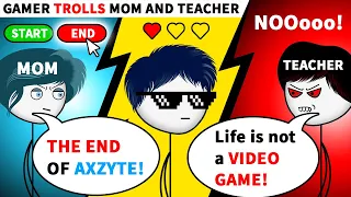 When a Gamer Trolls his Mom and Teacher