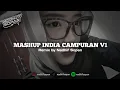 ( SIUL KANE ) MASHUP INDIA CAMPURAN (NETIZEN) V1 BY NADHIF SOPAN