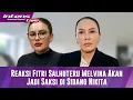 Download Lagu BREAKING NEWS! Melvina Akan Jadi Saksi Di Persidangan Nikita VS Reza Gladys, Begini Reaksi Fitri