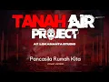 Lagu TANAH AIR PROJECT - Cover Version - PANCASILA RUMAH KITA - Live at Lokananta Studio
